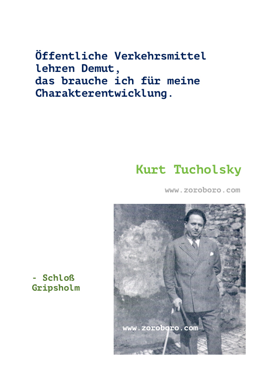 Kurt Tucholsky Quotes. Kurt Tucholsky Quotes in German & English. Kurt Tucholsky Books Quotes. kurt tucholsky sprüche. kurt tucholsky zitate