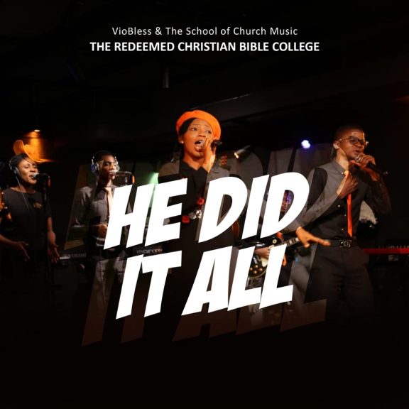 Audio: VioBless & The School of Church Music (RCCG Bible College) – He Did It All