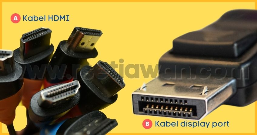 Jenis-jenis Kabel dan Konektor saat merakit komputer Kabel HDMI dan display port sudah mulai menggantikan kabel VGA