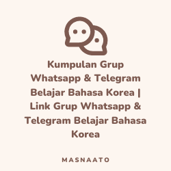 Kumpulan Grup Whatsapp & Telegram Belajar Bahasa Korea | Link Grup Whatsapp & Telegram Belajar Bahasa Korea