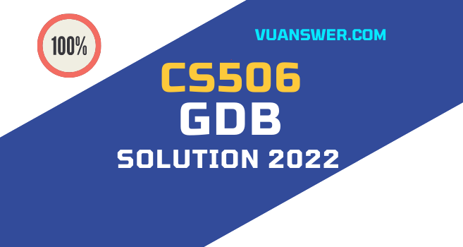 Latest CS506 GDB Solution Fall 2022