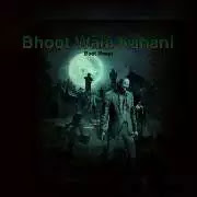 Bhoot Wala Kahani , Horror Story In Hindi