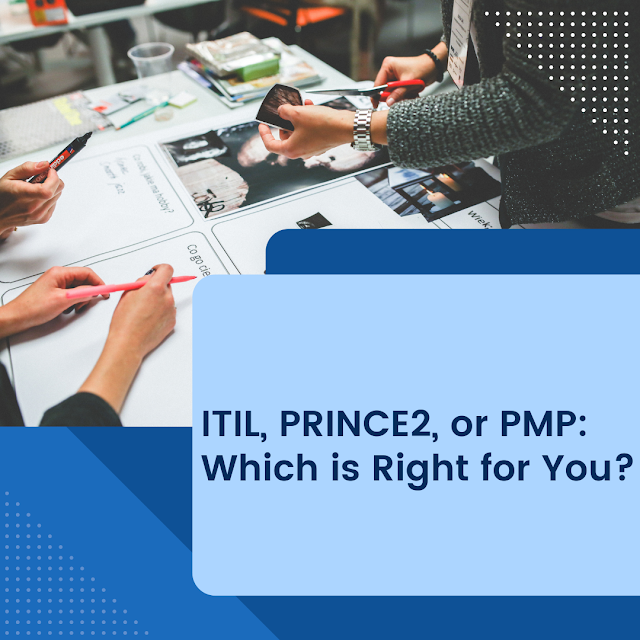 ITIL VS PRINCE2 VS PMP