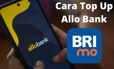 Cara Top Up Allo Bank Lewat BRImo, ATM BRI dan Internet Banking BRI Terbaru