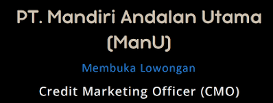 Lowongan Kerja Credit Marketing Officer (CMO) PT Mandiri Andalan Utama