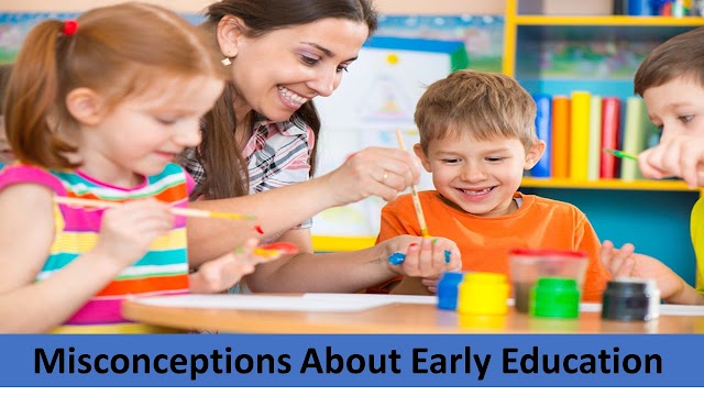 Misconceptions About Early Education 