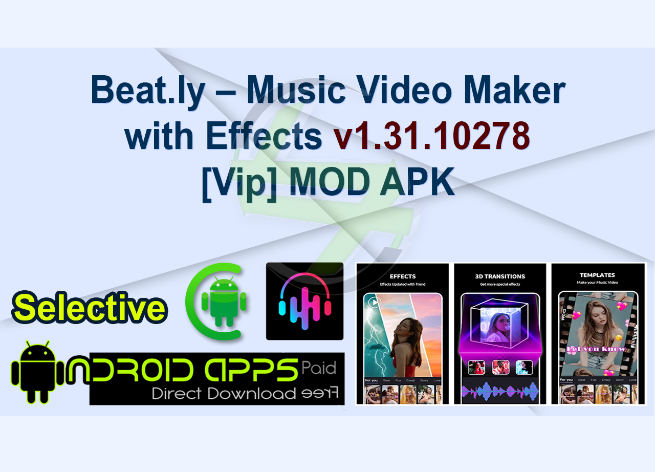 Beat.ly – Music Video Maker with Effects v1.31.10278 [Vip] MOD APK