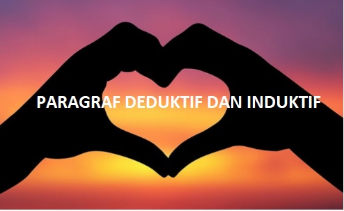 Contoh dan Perbedaan Paragraf Deduktif dan Induktif