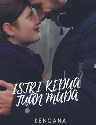 Novel Istri Kedua Tuan Muda Karya Kencana Full Episode