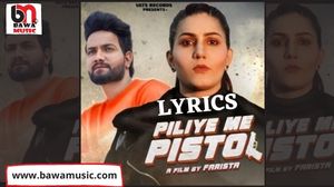 Lyrics Piliye Me Pistol in Hindi English - Sapna Chaudhary - bawamusic.com