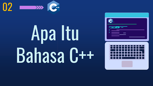 Apa Itu Bahasa Pemrograman C++ ?