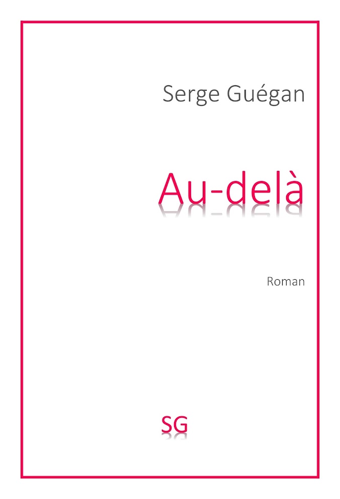 Deux romans épiques et visionnaires de Serge Guégan