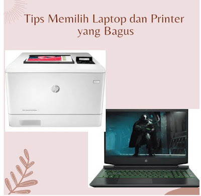 Tips Memilih Laptop dan Printer yang Bagus
