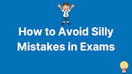 How to Avoid Silly Mistakes in Exams [2022] 