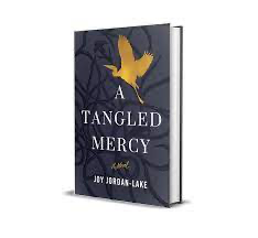 Cover of the novel Tangled Mercy by Joy Jordan Lake