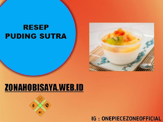 Resep Membuat Puding Sutra, Enak Dan Pas Buat Disantap Bersama Keluarga