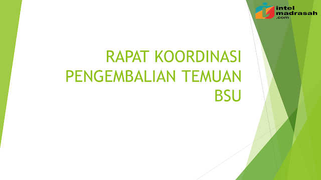 RAPAT KOORDINASI PENGEMBALIAN TEMUAN BSU (BANTUAN SUBSIDI UPAH) GURU MADRASAH - INTEL MADRASAH