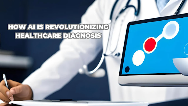 How AI is Revolutionizing Healthcare Diagnosis