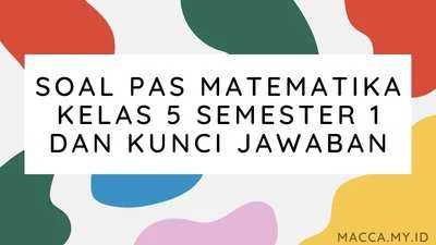 Soal PAS Matematika kelas 5 Semester 1 dan Kunci Jawaban