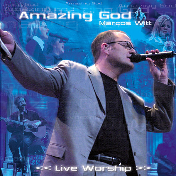 Marcos Witt – Amazing God 2003