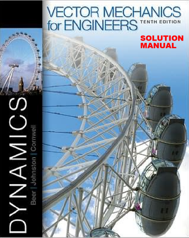 Vector Mechanics for Engineers - Dynamics - Solution Manual - Beer, Johnston & Cornwell - 10th Edition