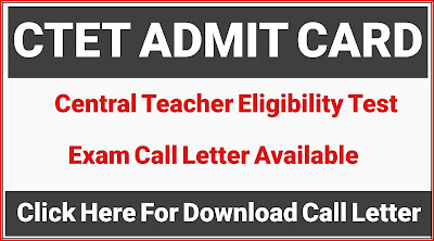 CTET Admit Card 2022 Hall Ticket, Call Letter Download