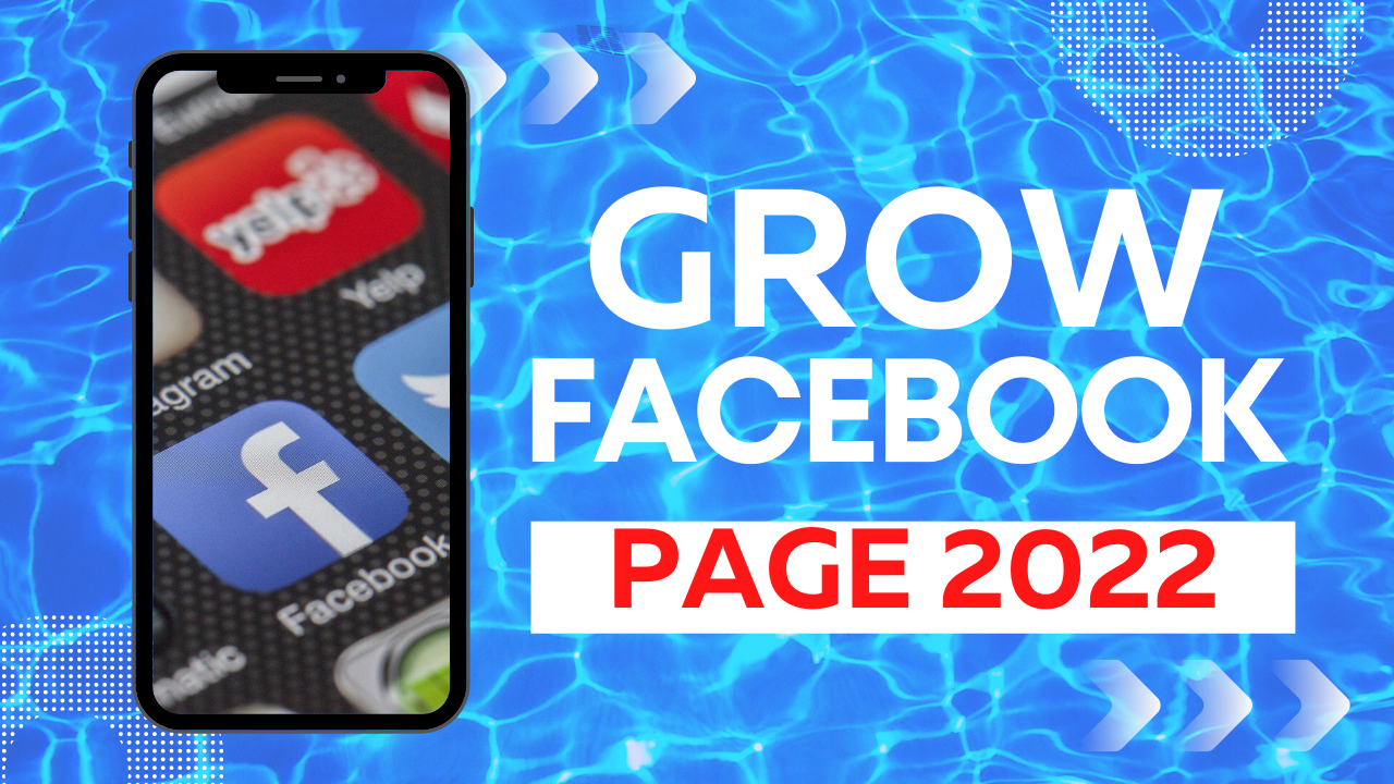 Best Tips To Grow FaceBook Page In 2022