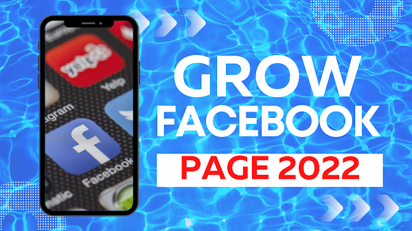 Best Tips To Grow FaceBook Page In 2022  