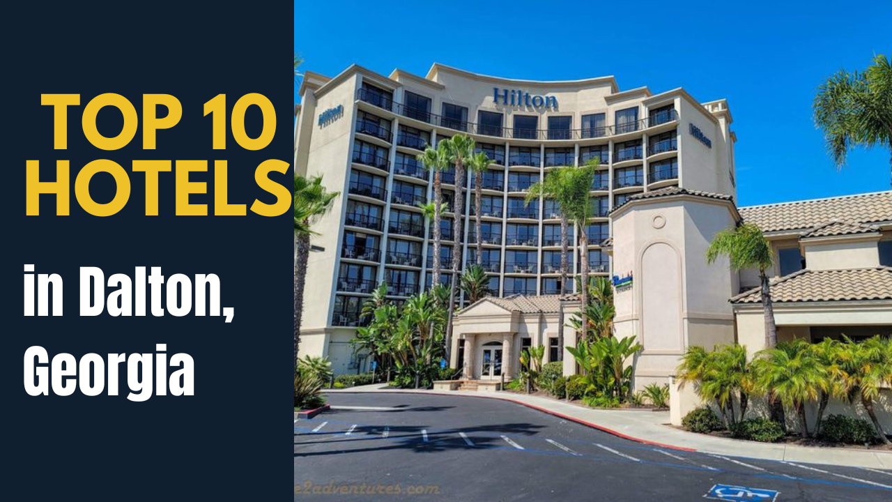 Top 10 Hotels in Dalton, Georgia