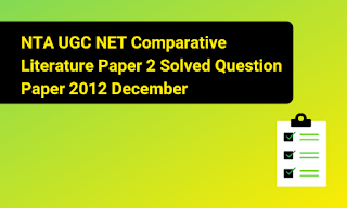 NTA UGC NET Comparative Literature Paper 2 Solved Question Paper 2012 December
