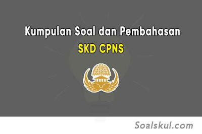 Kumpulan Soal TWK, TIU, TKP CPNS dan Pembahasan