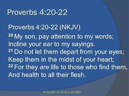 Proverbs 4:20-22