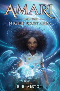 Amari and the Night Brothers by B.B. Alston
