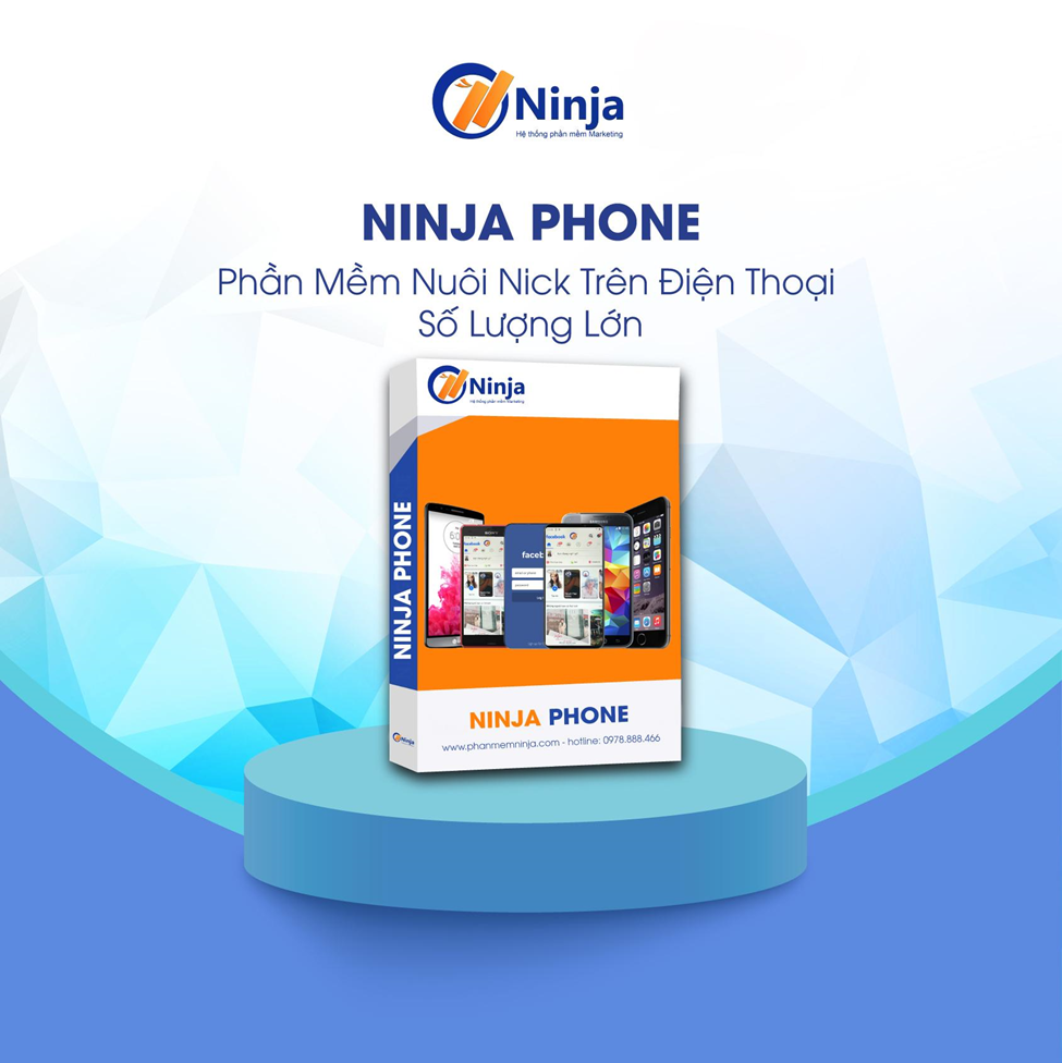 Phần mềm nuôi nick trên điện thoại - Ninja Phone