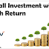 Small investment With High Return| Easily Monthly Payout.