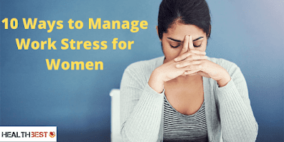 10 Ways to Manage Work Stress for Women