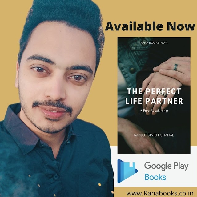 The Perfect Life Partner: A Pure Relationship (Ebook) Available on Playstore by  Writer Ranjot Singh Chahal 
