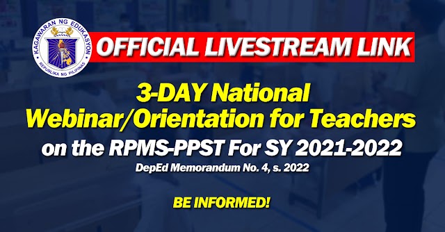 OFFICIAL LIVESTREAM LINK: 3-DAY National Webinar/Orientation For Teachers On The RPMS-PPST For SY 2021-2022