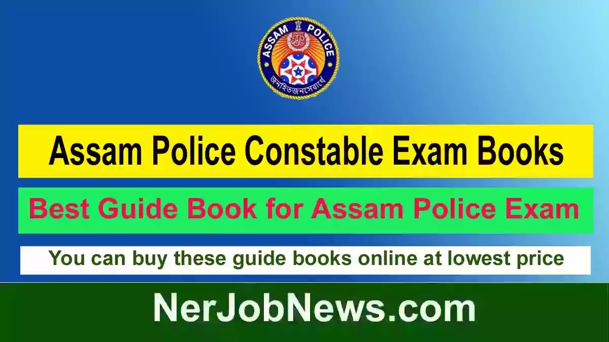 Assam Police Constable Exam Books 2022 – Check best Guide books for exam preparation