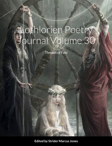 Click Image to Buy Lothlorien Poetry Journal Volume 30 - Threads of Fate