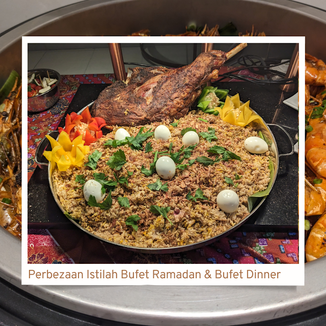 Perbezaan Antara Bufet Dinner dan Bufet Ramadan
