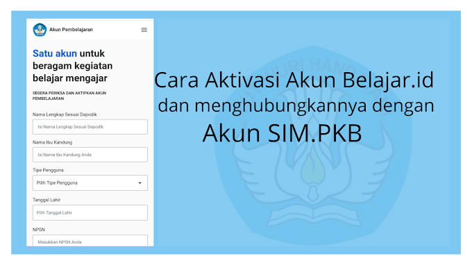 Cara Mengaktifkan dan Menghubungkan Akun Belanar.id dengan Akun SIM.PKB