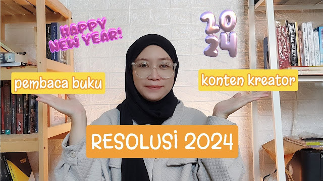 resolusi 2024 sebagai pembaca dan konten kreator buku