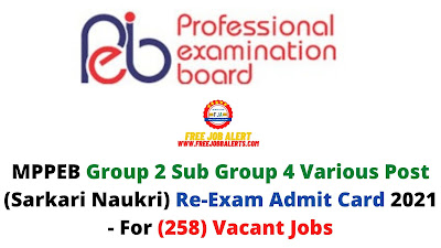 Sarkari Exam: MPPEB Group 2 Sub Group 4 Various Post (Sarkari Naukri) Re Exam Admit Card 2021 - For (258) Vacant Jobs