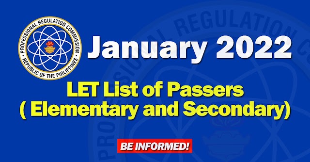 January 2022 LET List of Passers ( Elementary and Secondary)