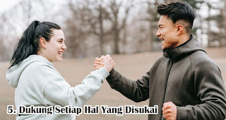 Dukung Setiap Hal Yang Disukai merupakan salah satu cara mengungkapkan perasaan selain bilang I love you