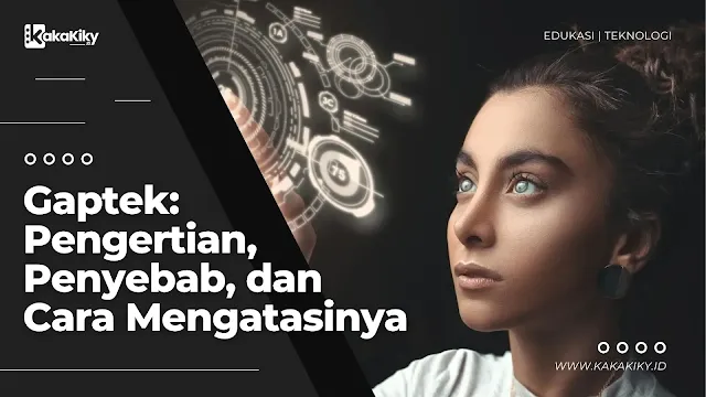 pengertian penyebab dan cara mengatasi gaptek