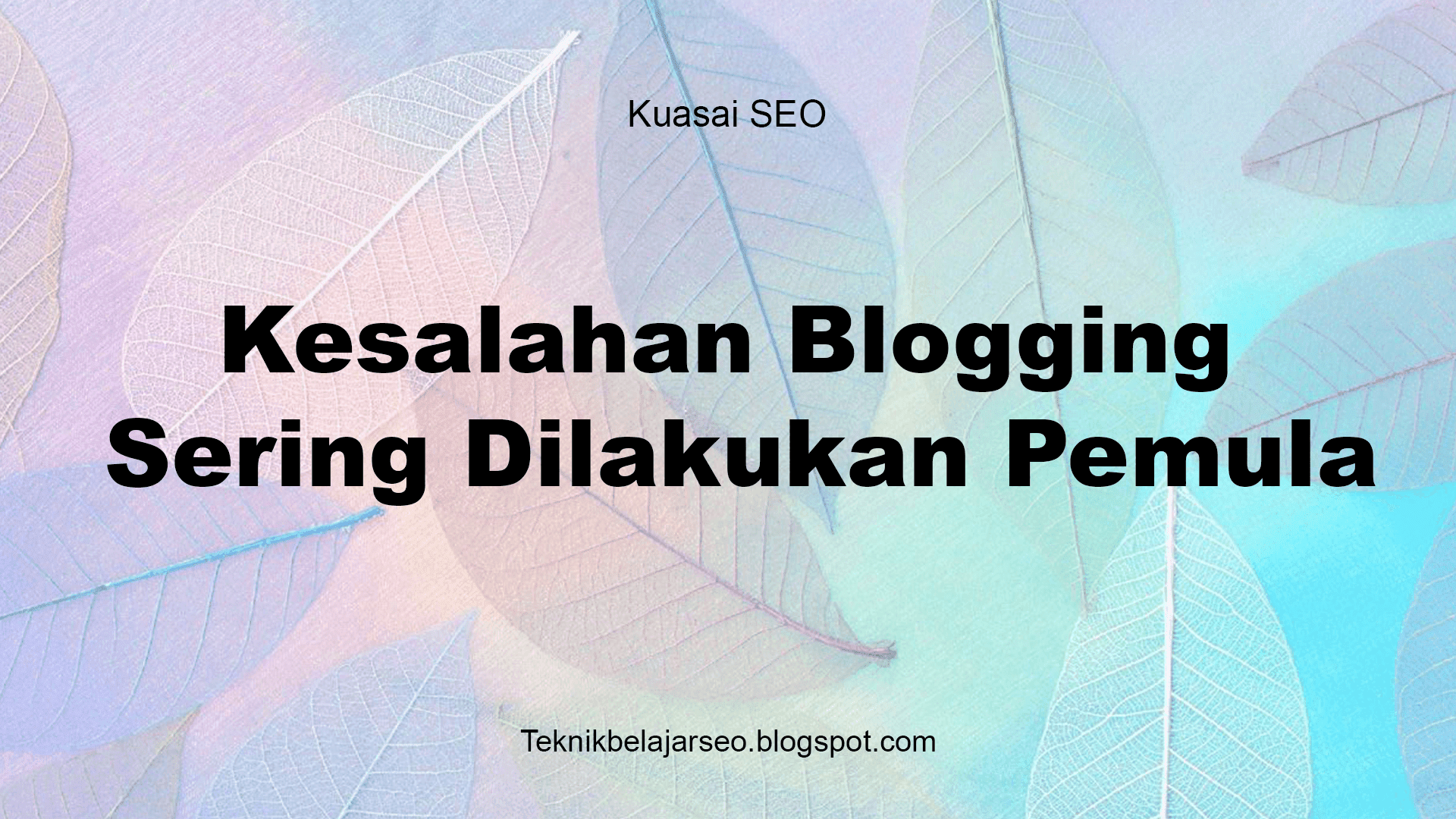 Kesalahan Blogging Sering Dilakukan Pemula