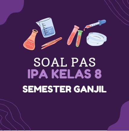 Soal PAS IPA Kelas 8 SMP Tahun Pelajaran 2021/2022