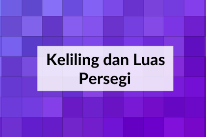 Soal Keliling dan Luas Persegi - Matematika Kelas 4